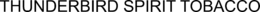 THUNDERBIRD SPIRIT TOBACCO trademark