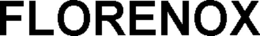 FLORENOX trademark