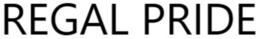 REGAL PRIDE trademark