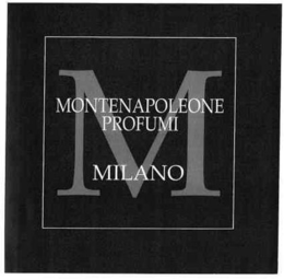 M MONTENAPOLEONE PROFUMI MILANO trademark
