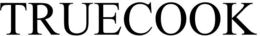 TRUECOOK trademark