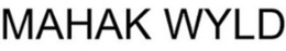 MAHAK WYLD trademark