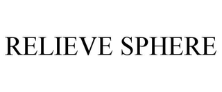 RELIEVE SPHERE trademark