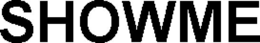 SHOWME trademark