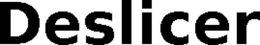 DESLICER trademark