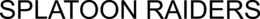 SPLATOON RAIDERS trademark