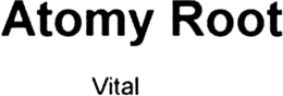 ATOMY ROOT VITAL trademark