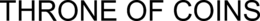 THRONE OF COINS trademark