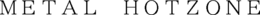 METAL HOTZONE trademark
