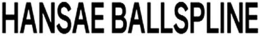 HANSAE BALLSPLINE trademark