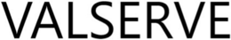 VALSERVE trademark