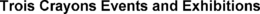 TROIS CRAYONS EVENTS AND EXHIBITIONS trademark