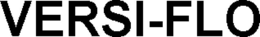 VERSI-FLO trademark