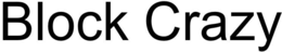 BLOCK CRAZY trademark