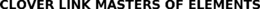 CLOVER LINK MASTERS OF ELEMENTS trademark
