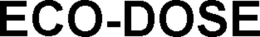 ECO-DOSE trademark
