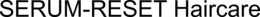 SERUM-RESET HAIRCARE trademark