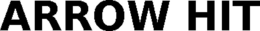 ARROW HIT trademark