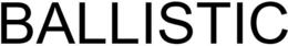 BALLISTIC trademark