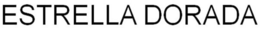 ESTRELLA DORADA trademark