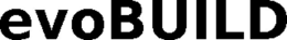 EVOBUILD trademark