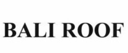 BALI ROOF trademark