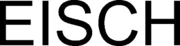 EISCH trademark