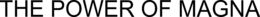 THE POWER OF MAGNA trademark
