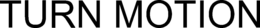 TURN MOTION trademark
