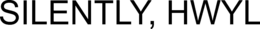 SILENTLY, HWYL trademark