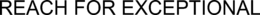 REACH FOR EXCEPTIONAL trademark