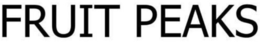 FRUIT PEAKS trademark