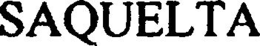 SAQUELTA trademark