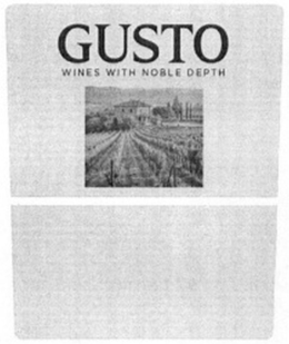 GUSTO WINES WITH NOBLE DEPTH trademark