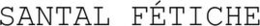 SANTAL FÉTICHE trademark