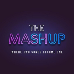 THE MASHUP WHERE TWO SONGS BECOME ONE trademark