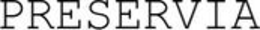 PRESERVIA trademark