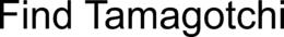 FIND TAMAGOTCHI trademark