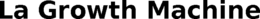 LA GROWTH MACHINE trademark