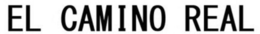 EL CAMINO REAL trademark