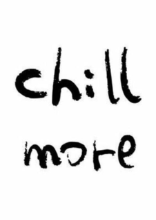 CHILL MORE trademark