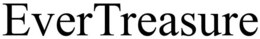 EVERTREASURE trademark