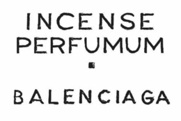INCENSE PERFUMUM BALENCIAGA trademark
