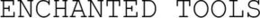 ENCHANTED TOOLS trademark