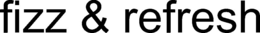 FIZZ & REFRESH trademark