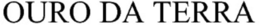 OURO DA TERRA trademark