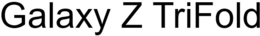 GALAXY Z TRIFOLD trademark