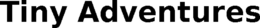 TINY ADVENTURES trademark