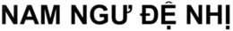 NAM NGƯ ĐỆ NHỊ trademark