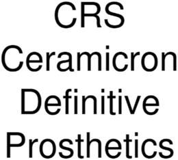CRS CERAMICRON DEFINITIVE PROSTHETICS trademark